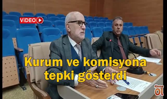 Kurum ve komisyona tepki gösterdi Meclis üyeleri ile dalga geçilmektedir
