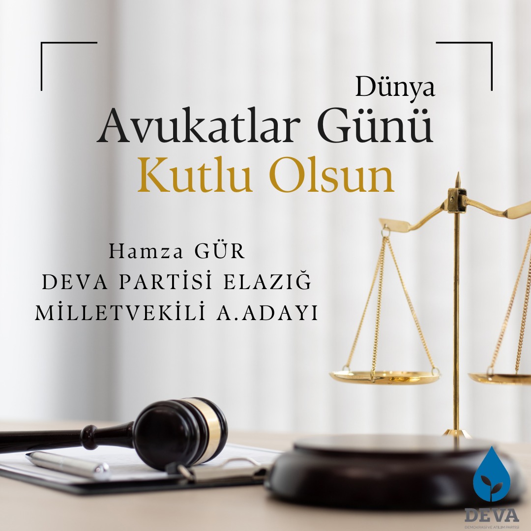 DEVA Partisi Elazığ Milletvekili A.Adayı Hamza Gür; “ Avukatlar Gününü kutladı.