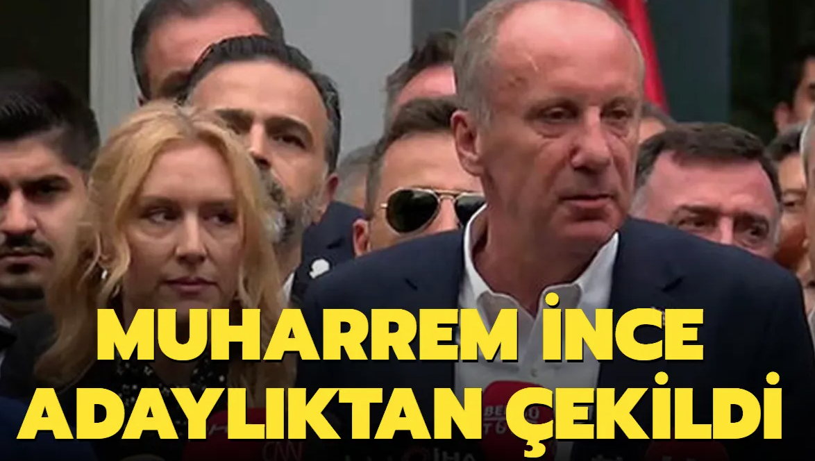 Muharrem İnce Adaylıktan Neden Çekildi?