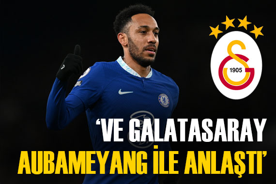 Galatasaray Aubameyang’la anlaştı mı?