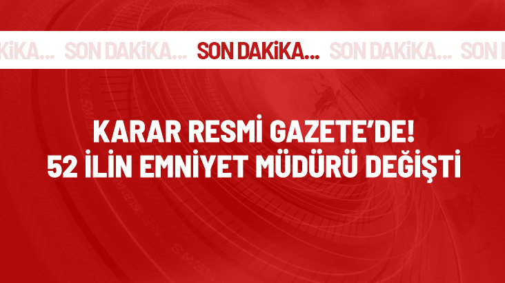 Elazığ Emniyet Müdürü ve 51 ilin emniyet Müdürünun Yerleri Değişti.