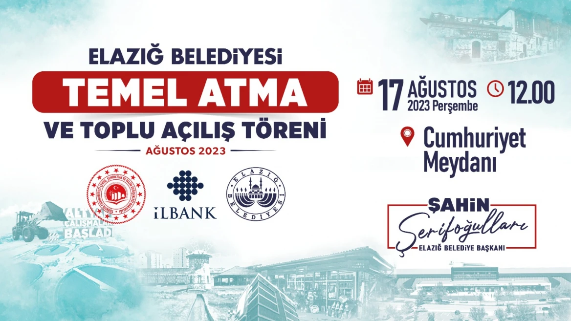 ELAZIĞ BELEDİYESİ, TEMEL ATMA VE TOPLU AÇILIŞ TÖRENİ DÜZENLİYOR