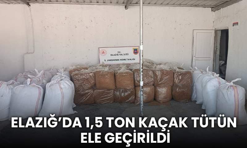 Elazığ’da 1,5 Ton Kaçak Tütün Ele Geçirildi