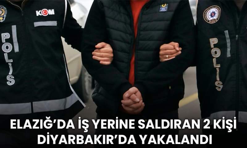 Elazığ’da bir kahve zincirinin şubesine saldıran 2 kişi, Diyarbakır’da yakalandı.