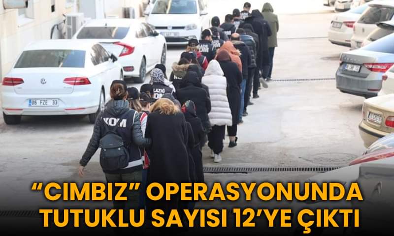 Cımbız” Operasyonunda Tutuklu Sayısı 12ye Çıktı