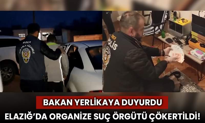 Elazığ’da Organize Suç Örgütü Çökertildi!