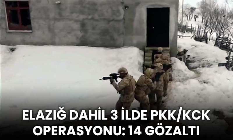 Elazığ Dahil 3 İlde PKK/KCK Operasyonu: 14 Gözaltı 