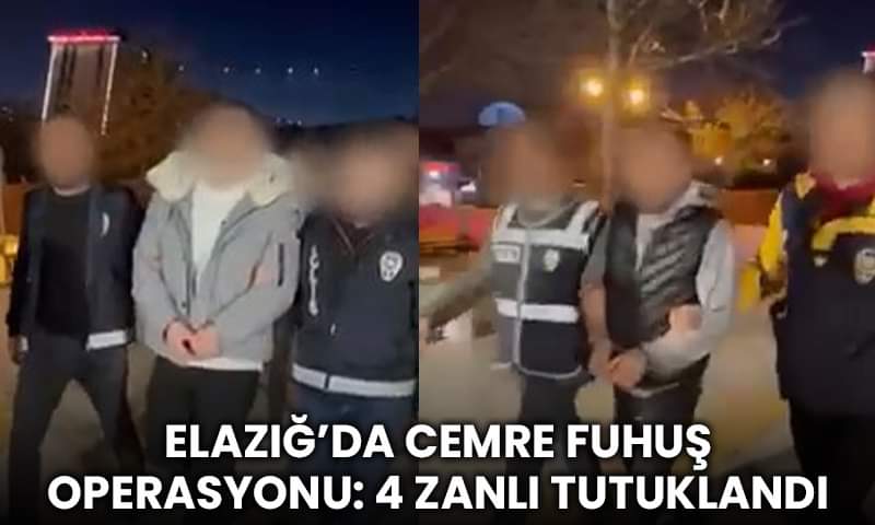 Elazığ’da Cemre Fuhuş Operasyonu: 4 Zanlı Tutuklandı