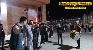 ELAZIĞ GENÇLİK MERKEZİ’NDE  23. GECE SAHUR HALAYI