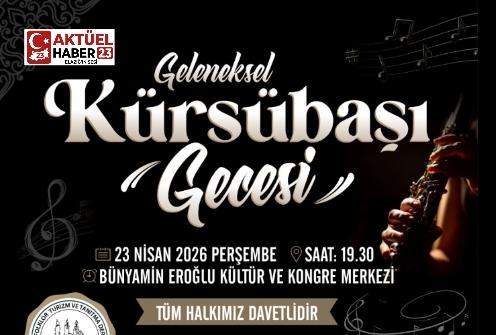 Elazığ Belediyesi Geleneksel Kürsübaşı Gecesi programı