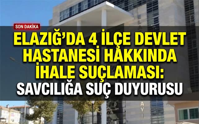 Elazığ’da 4 İlçe Devlet Hastanesi Hakkında İhale Suçlaması: