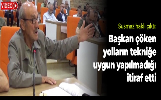 Susmaz haklı çıktı: Başkan çöken yolların tekniğe uygun yapılmadığı itiraf etti
