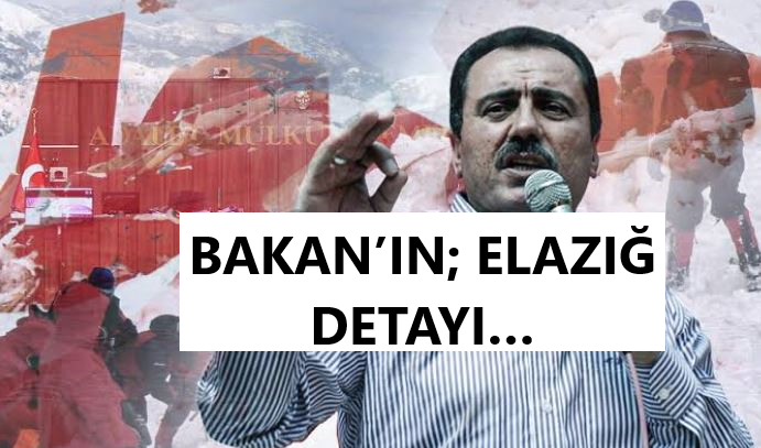 BAKAN’IN; ELAZIĞ DETAYI…