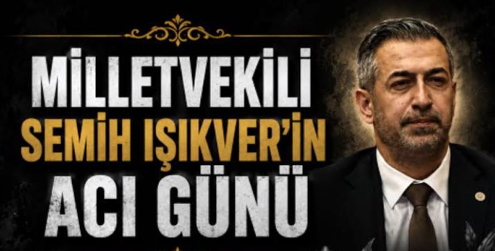 IŞIKVER’İN ACI GÜNÜ