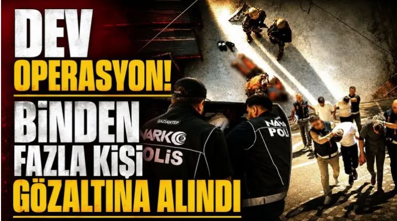 71 İLDE BÜYÜK OPERASYON